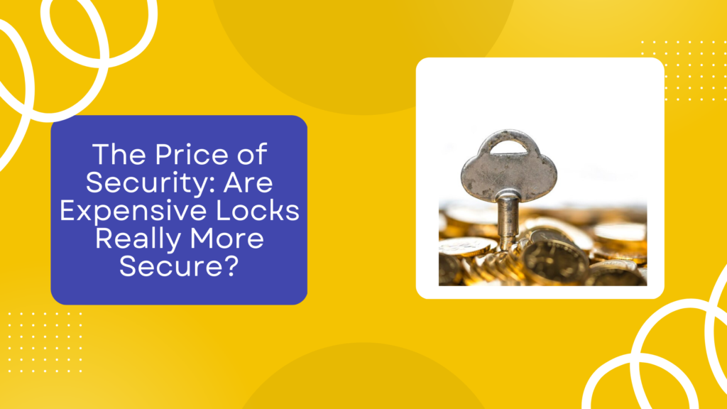 the price of security: are expensive locks more secure