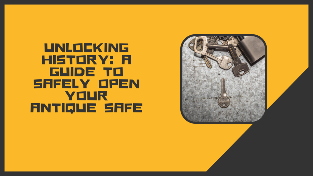 how to unlock antique safe - alpha locksmith