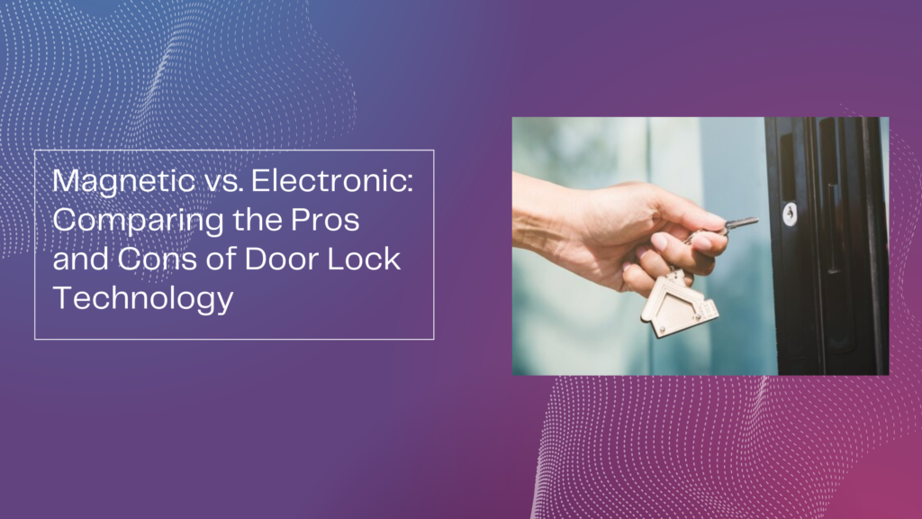 magnetic and electronic door locks