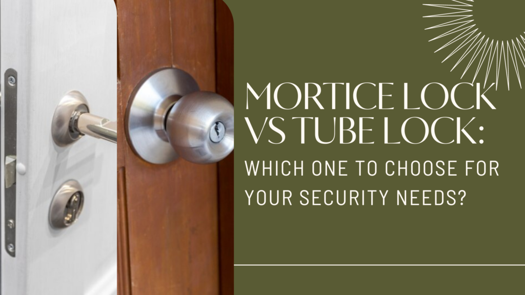 mortice lock vs tube lock - alpha locksmith london