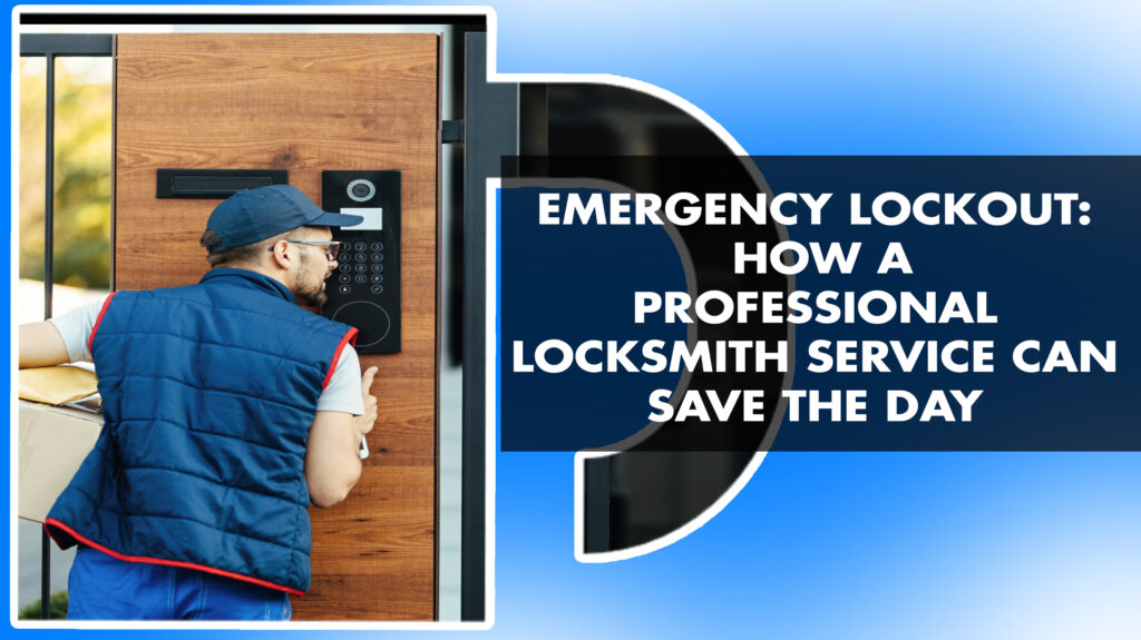 emergency lockout - professional locksmith services